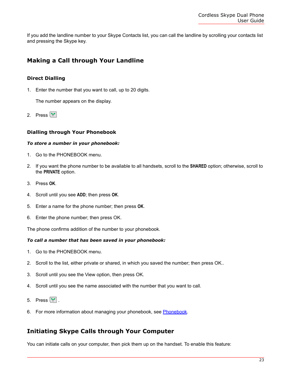 Making a call through your landline, Direct dialling, Dialling through your phonebook | To store a number in your phonebook, Initiating skype calls through your computer | USRobotics 9630 User Manual | Page 23 / 70