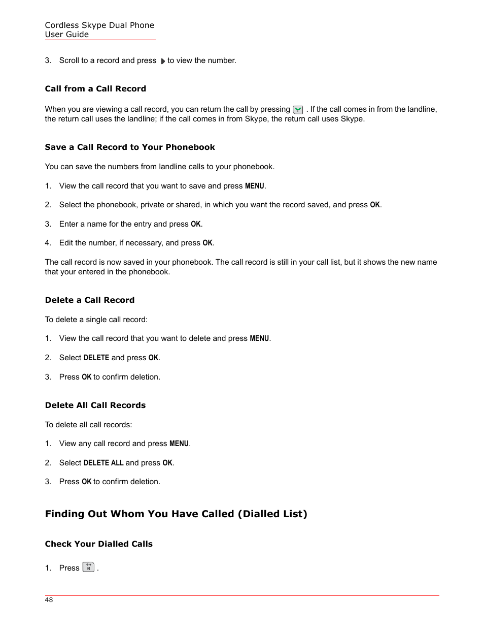 Call from a call record, Save a call record to your phonebook, Delete a call record | Delete all call records, Finding out whom you have called (dialled list), Check your dialled calls, Ation, see | USRobotics 9630 User Manual | Page 48 / 70