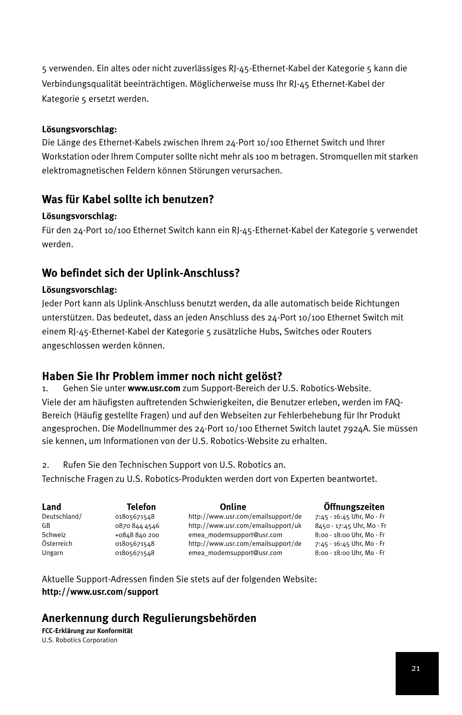 Was für kabel sollte ich benutzen, Wo befindet sich der uplink-anschluss, Haben sie ihr problem immer noch nicht gelöst | Anerkennung durch regulierungsbehörden | USRobotics 24-Port 10/100 User Manual | Page 25 / 78