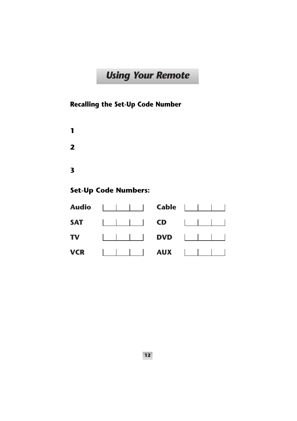 Using your remote | Universal Remote Control (URS) Home Theater Master SL-9000 User Manual | Page 13 / 59
