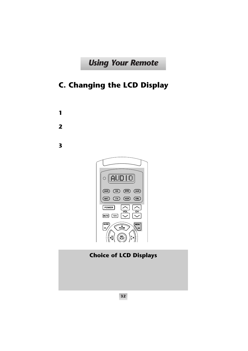 Using your remote, C. changing the lcd display, Choice of lcd displays | Universal Remote Control (URS) Home Theater Master SL-9000 User Manual | Page 33 / 59