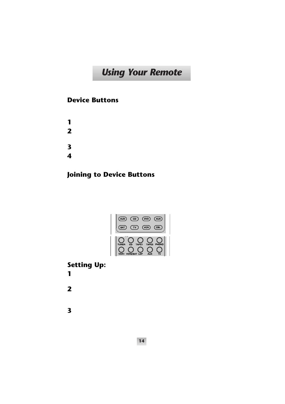 Using your remote, Device buttons, Joining to device buttons | Setting up: 1, Sends out a joined selection, Device buttons audio input buttons | Universal Remote Control (URS) Universal SL-8000 User Manual | Page 15 / 52