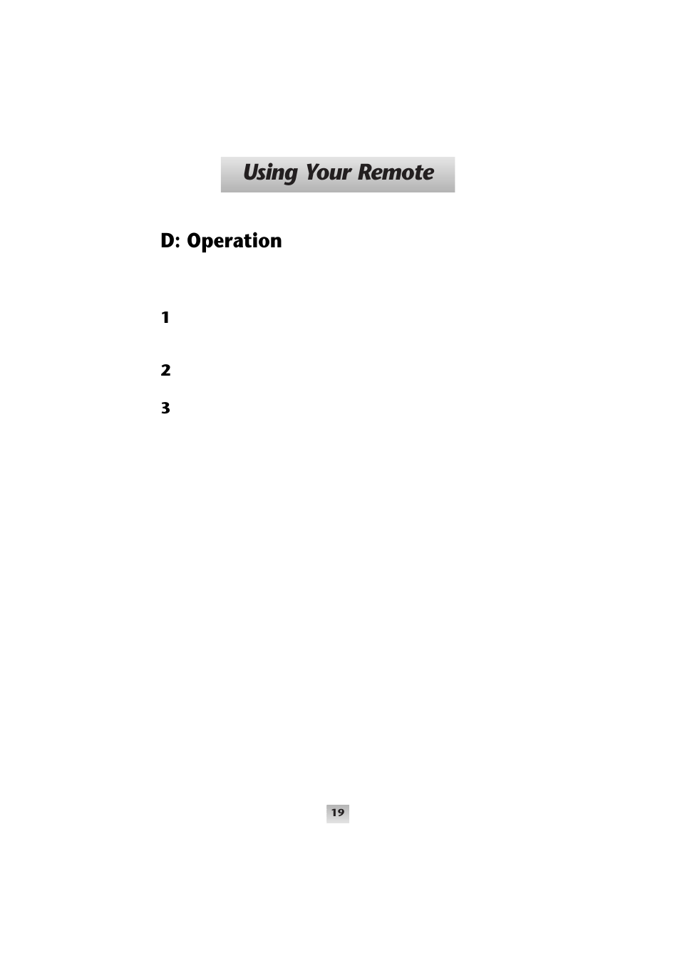 Using your remote, D: operation | Universal Remote Control (URS) SL-9000 User Manual | Page 20 / 59