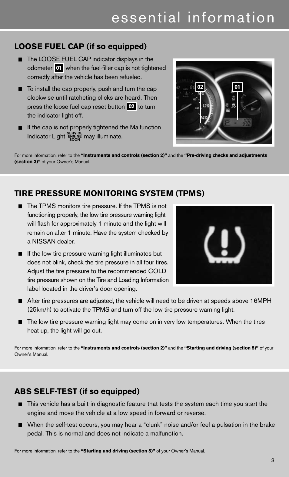 Essential information, Loose fuel cap (if so equipped), Tire pressure monitoring system (tpms) | Abs self-test (if so equipped) | NISSAN 2011 Versa Sedan - Quick Reference Guide User Manual | Page 5 / 12