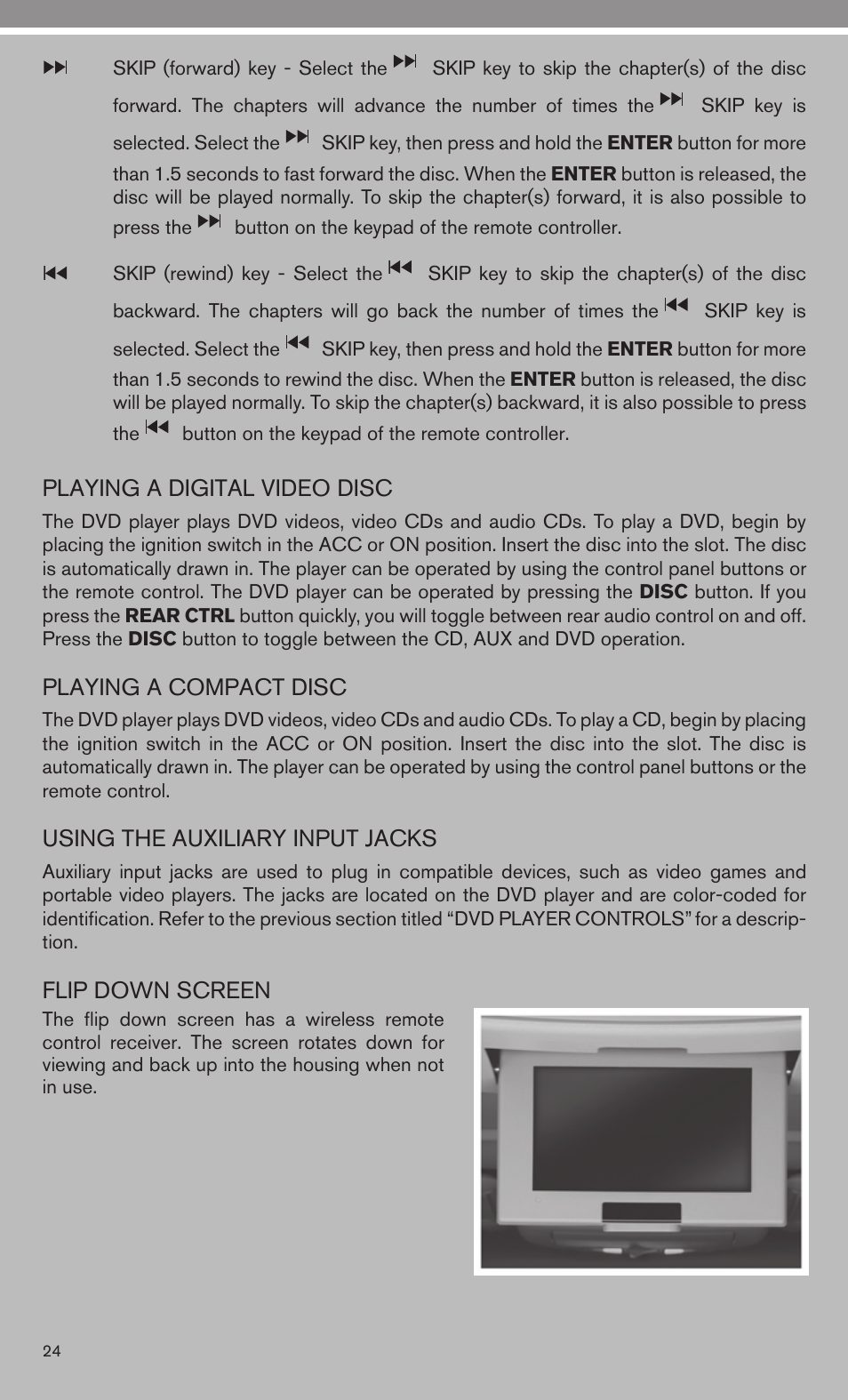 Playing a digital video disc, Playing a compact disc, Using the auxiliary input jacks | Flip down screen | Univex 2010 Armada User Manual | Page 26 / 52