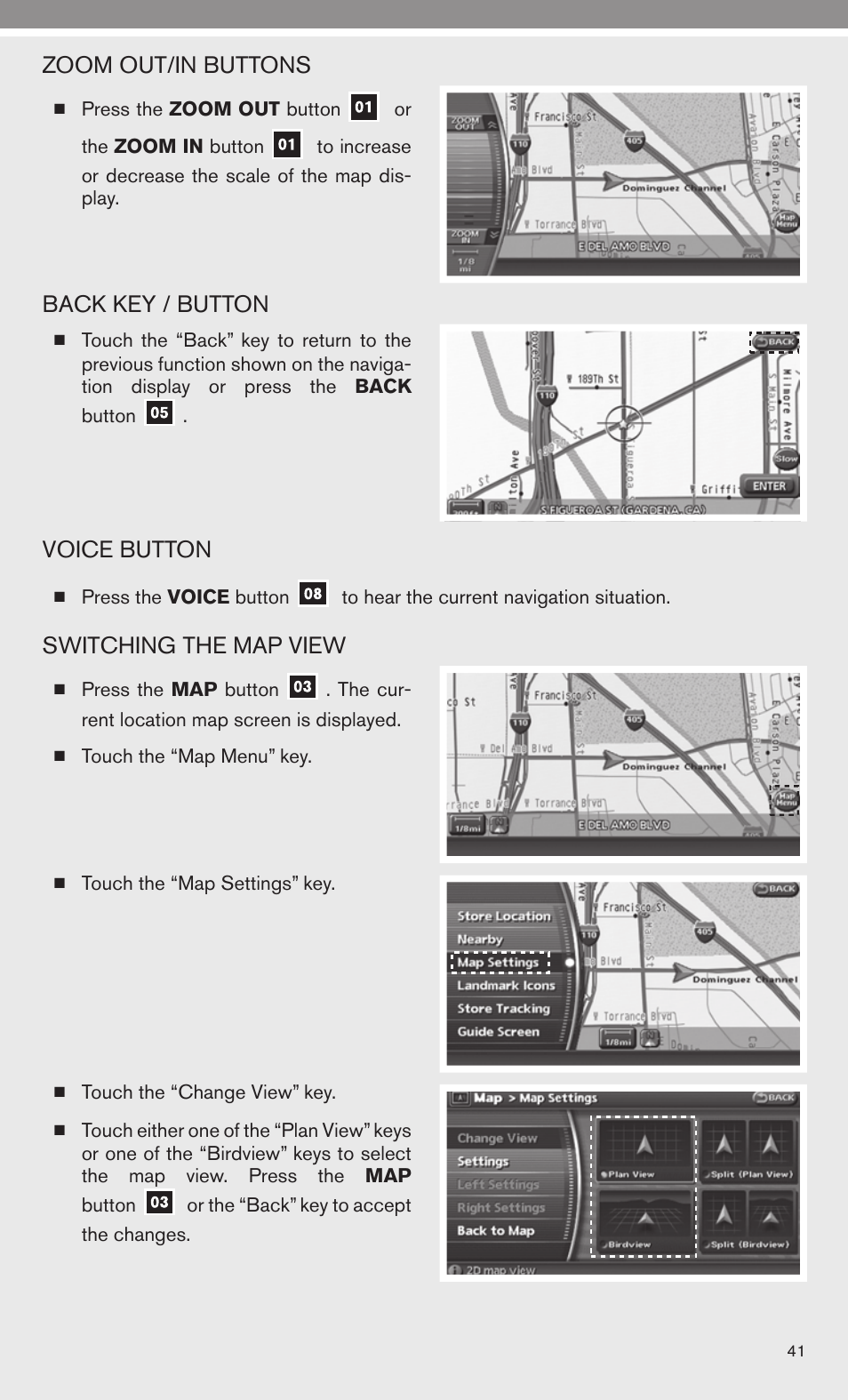 Zoom out/in buttons, Back key / button, Voice button | Switching the map view | Univex 2010 Armada User Manual | Page 43 / 52