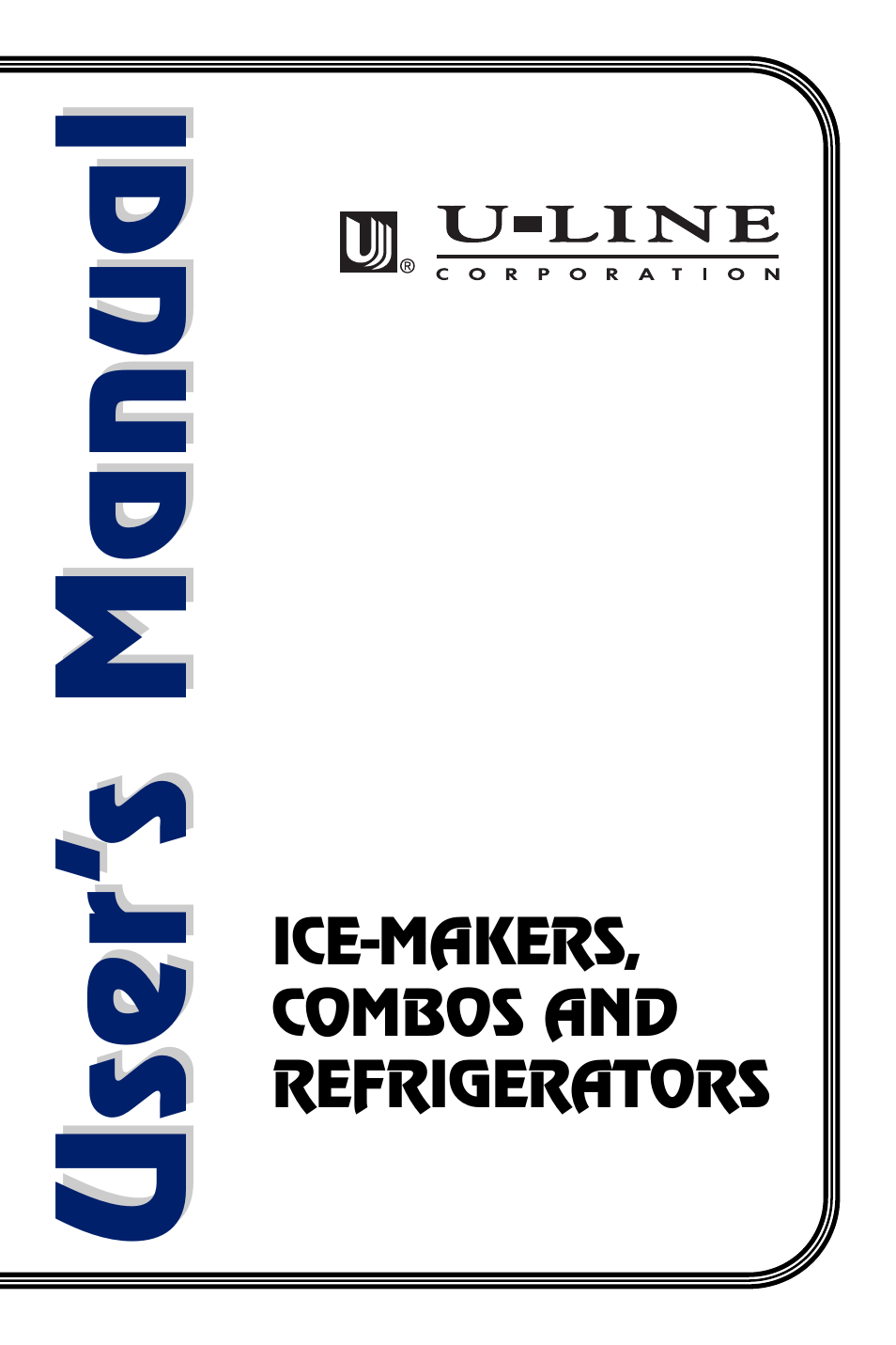 U-Line ICE-MAKER/REFRIGERATOR User Manual | 33 pages