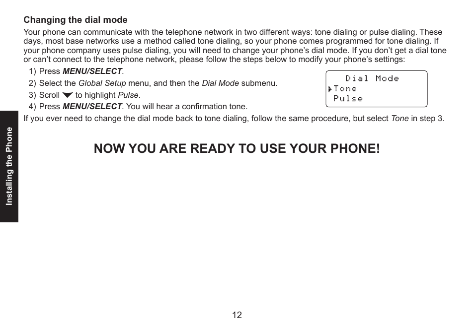 Changing the dial mode, Changing.the.dial.mode, Now you are ready to use your phone | Uniden DECT1588 User Manual | Page 12 / 72