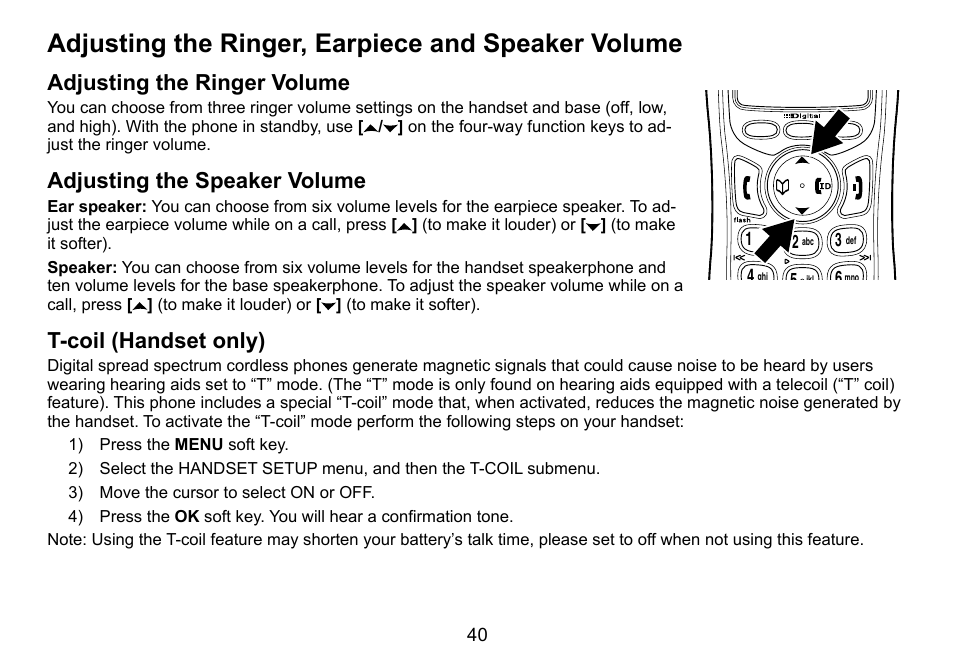 Adjusting the ringer, earpiece and speaker volume, Adjusting the ringer volume, Adjusting the speaker volume | T-coil (handset only), Adjusting.the.ringer,.earpiece.and, Speaker.volume, Adjusting.the.ringer,.earpiece.and.speaker.volume, Adjusting.the.ringer.volume, Adjusting.the.speaker.volume, T-coil.(handset.only) | Uniden TRU9488 User Manual | Page 41 / 84