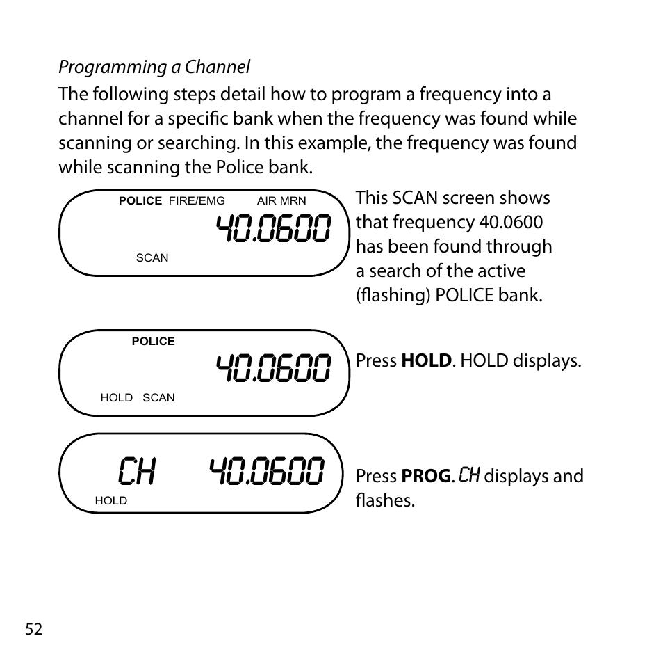 Programming a channel, Press hold . hold displays, Press prog . ch displays and flashes | Uniden BC355C User Manual | Page 52 / 68