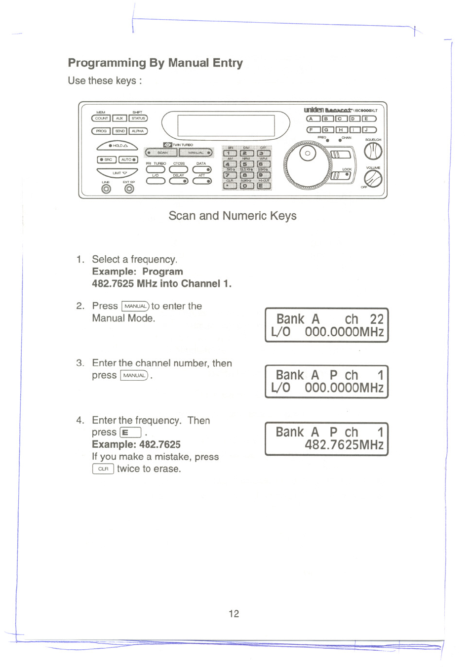 Programming by manual entry, Scan and numeric keys, Bank a ch 22 i/o ooo.oooomhz | Bank a p ch 1 i/o ooo.oooomhz, Bank a p ch 1 482.7625mhz, Bank a ch 22 | Uniden UBC9000XLT User Manual | Page 15 / 58