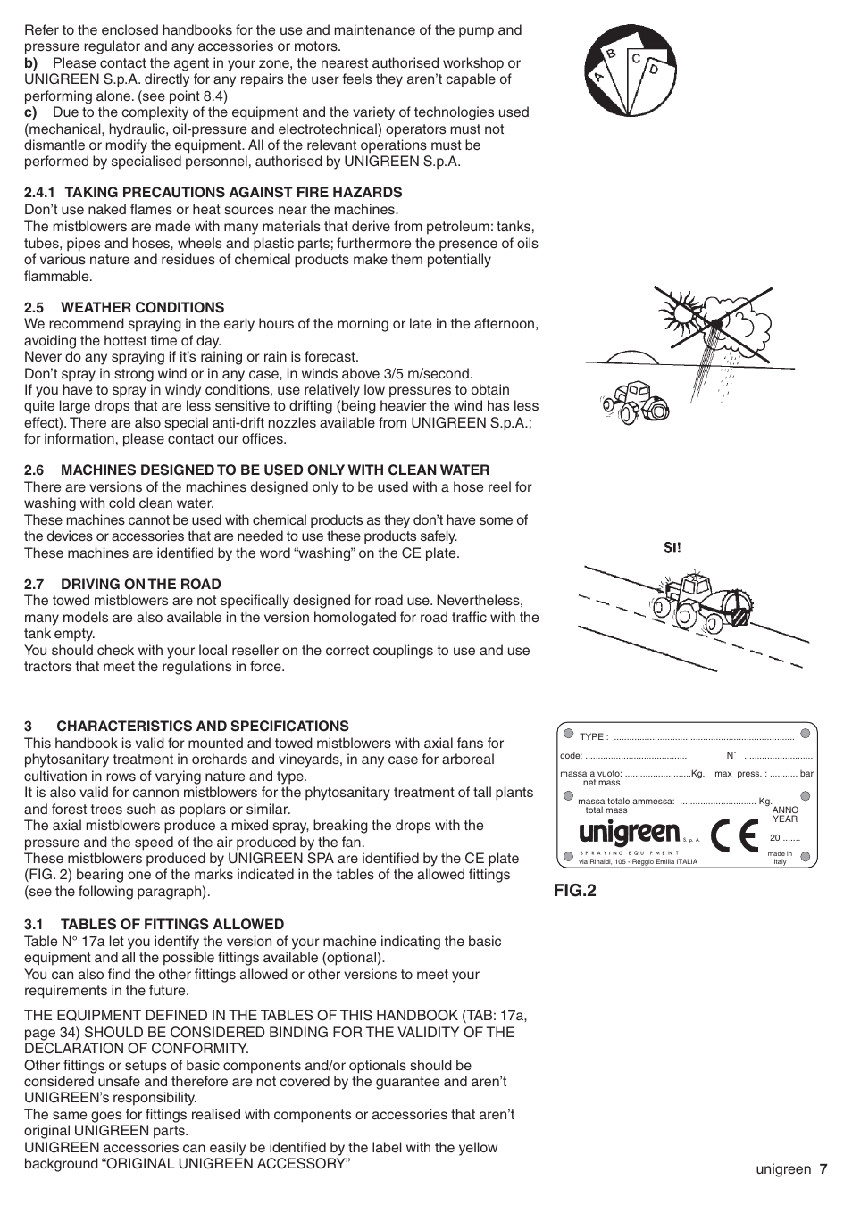 1 taking precautions against fire hazards, 5 weather conditions, 7 driving on the road | 3 characteristics and specifications, 1 tables of fittings allowed, Taking precautions against fire hazards, Weather conditions, Machines designed to be used only with clean water, Driving on the road, Characteristics and specifications | Unigreen TurboTeuton P300 User Manual | Page 7 / 36
