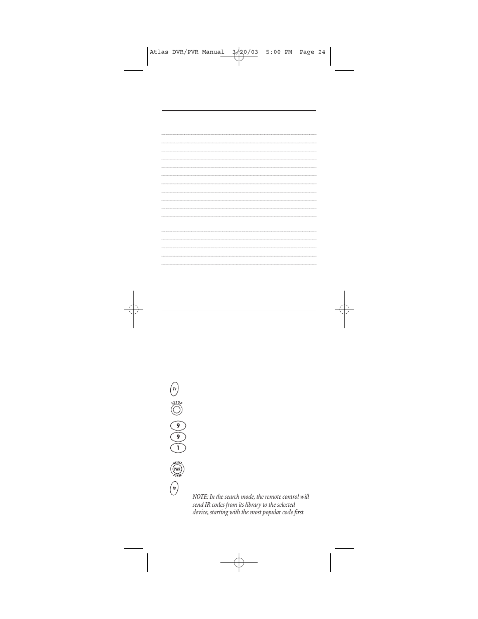 Manufacturer’s codes, Searching for your code, Setup codes for vcrs and pvrs (continued) | Universal Electronics ATLAS DVR 5 User Manual | Page 24 / 36