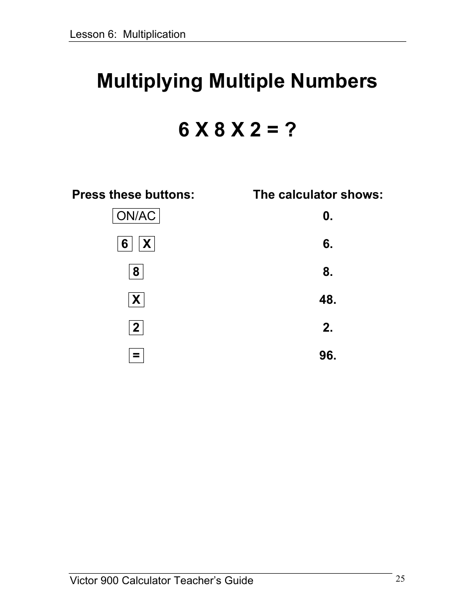 Multiplying multiple numbers 6 x 8 x 2 | Victor 900 User Manual | Page 25 / 62