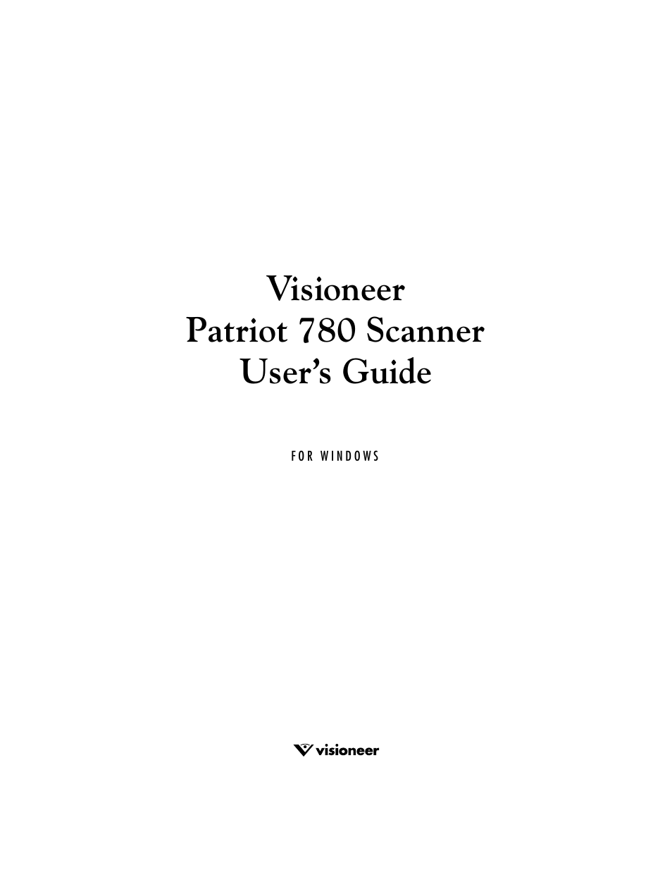 Visioneer patriot 780 scanner user’s guide | Visioneer Patriot 780 User Manual | Page 2 / 160