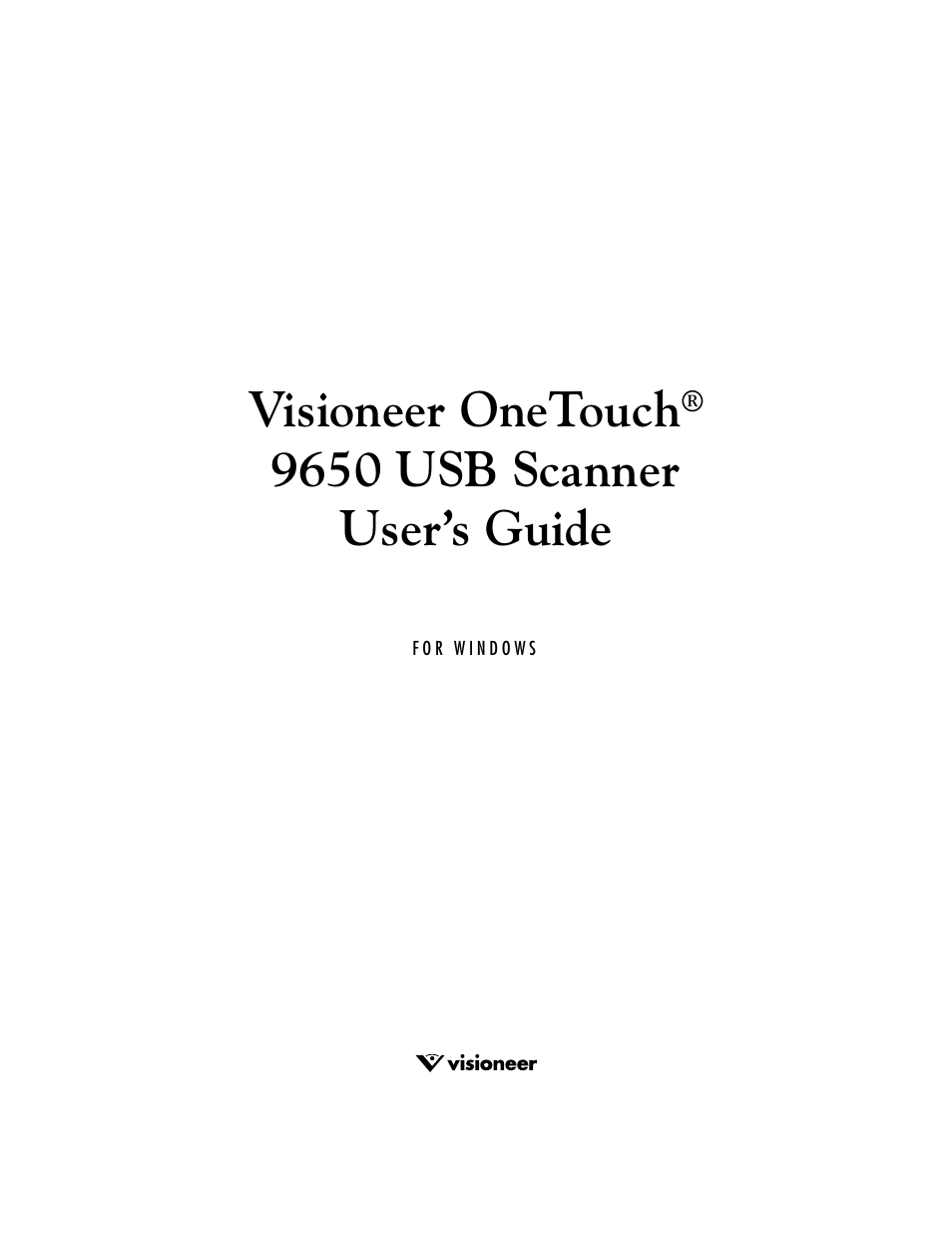 Visioneer onetouch, 9650 usb scanner user’s guide | Visioneer 9650 User Manual | Page 2 / 158