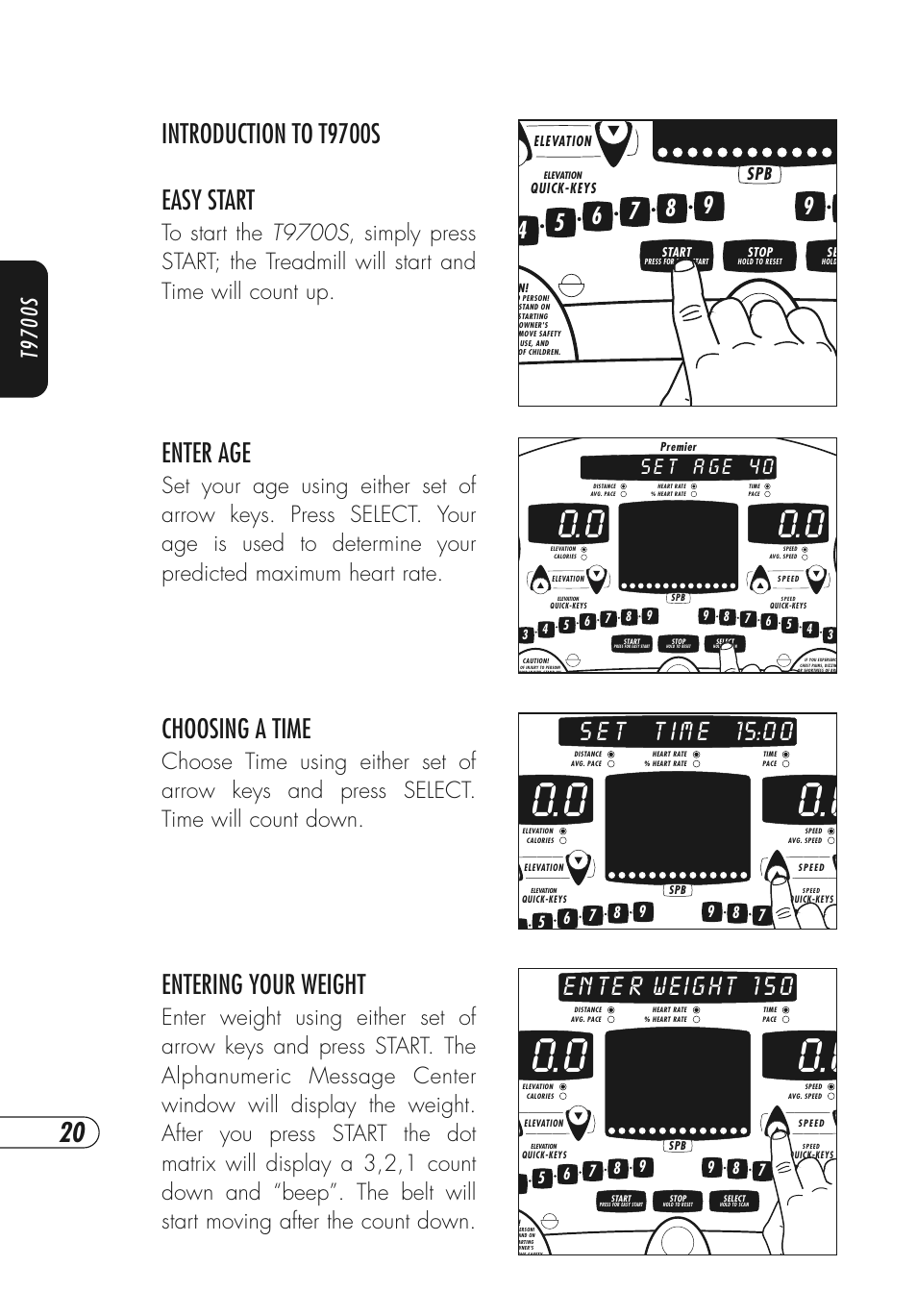 Choosing a time, Easy start, Entering your weight | Introduction to t9700s enter age, T9700s, A g e 4 0 t s e | Vision Fitness T9700 Series User Manual | Page 24 / 80