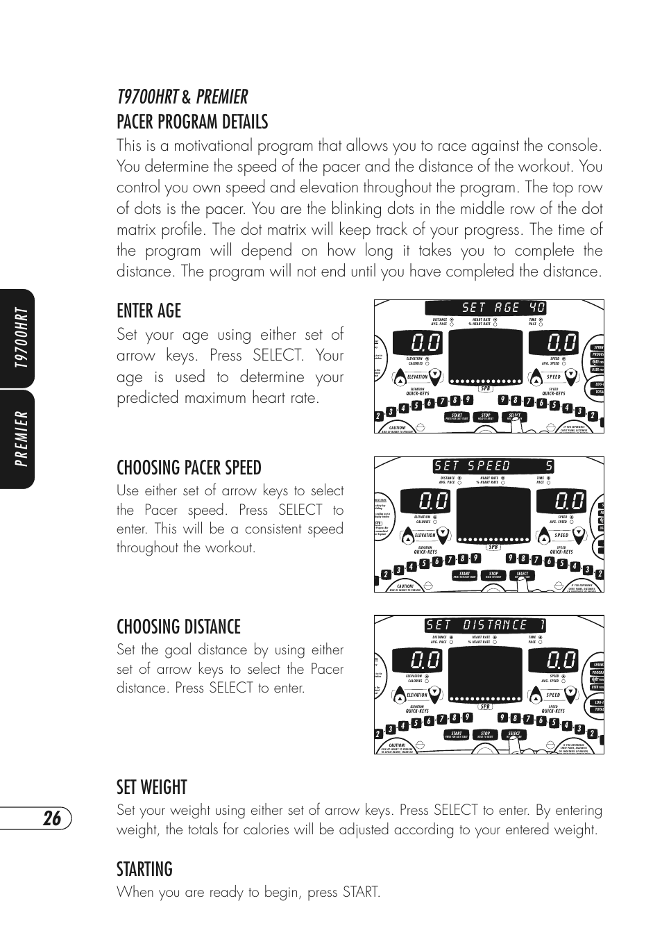 Choosing pacer speed, Choosing distance, Set weight | Starting, T9700hrt & premier pacer program details, Enter age, Premier t9700hr t, When you are ready to begin, press start, A g e 4 0 t s e | Vision Fitness T9700 Series User Manual | Page 30 / 80