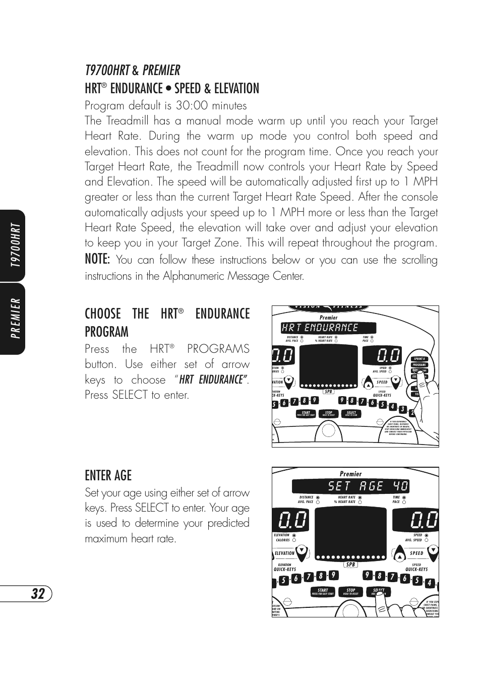 Choose the hrt, Endurance program, T9700hrt & premier hrt | Endurance • speed & elevation, Enter age, A g e 4 0 t s e, Premier t9700hr t, Press the hrt, Endurance t r h | Vision Fitness T9700 Series User Manual | Page 36 / 80