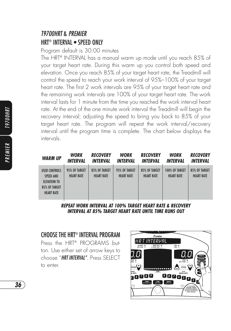 Choose the hrt, Interval program, T9700hrt & premier hrt | Interval • speed only, Premier t9700hr t, Press the hrt, Program default is 30:00 minutes the hrt, Interval t r h, Work interval, Recovery interval | Vision Fitness T9700 Series User Manual | Page 40 / 80