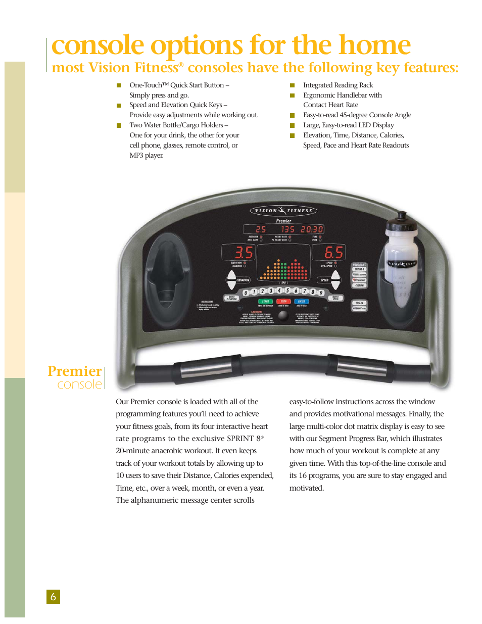 Console options for the home, Premier console, Most vision fitness | Consoles have the following key features | Vision Fitness T9250 User Manual | Page 8 / 16