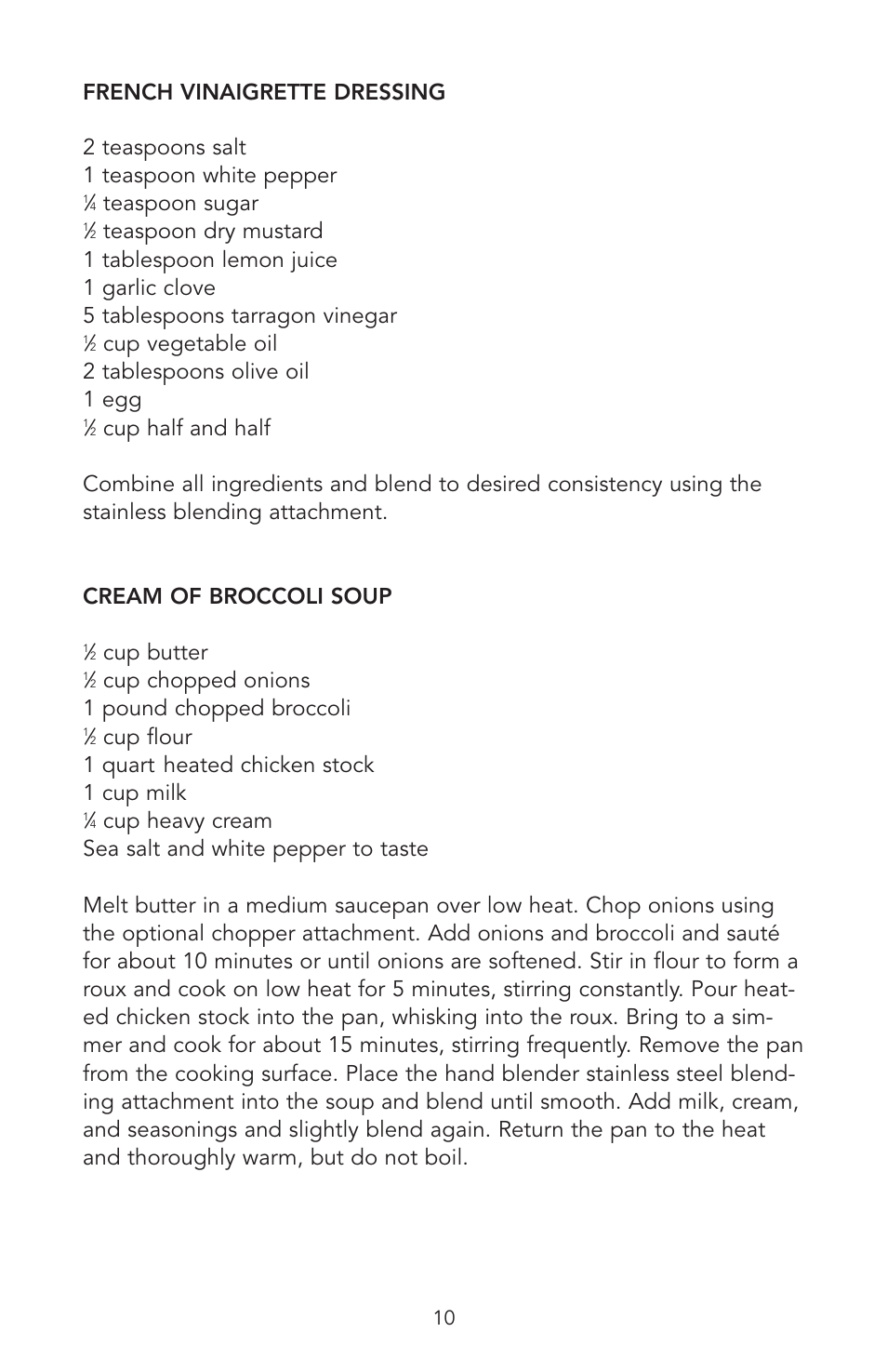 Teaspoon sugar, Cup vegetable oil 2 tablespoons olive oil 1 egg, Cup butter | Cup chopped onions 1 pound chopped broccoli, Cup flour 1 quart heated chicken stock 1 cup milk | Viking VHB300 User Manual | Page 10 / 16