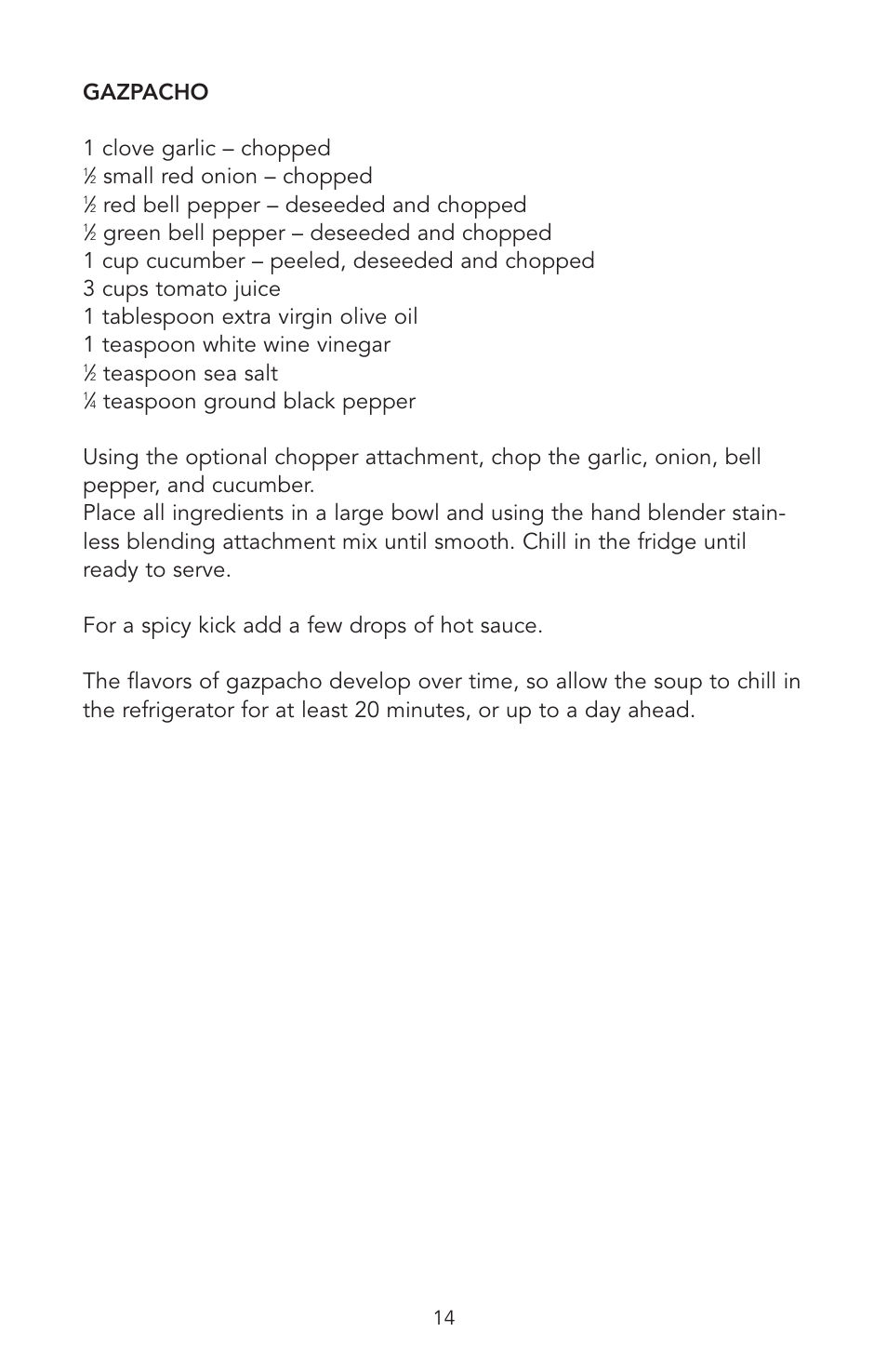 Gazpacho 1 clove garlic – chopped, Small red onion – chopped, Red bell pepper – deseeded and chopped | Teaspoon sea salt | Viking VHB300 User Manual | Page 14 / 16