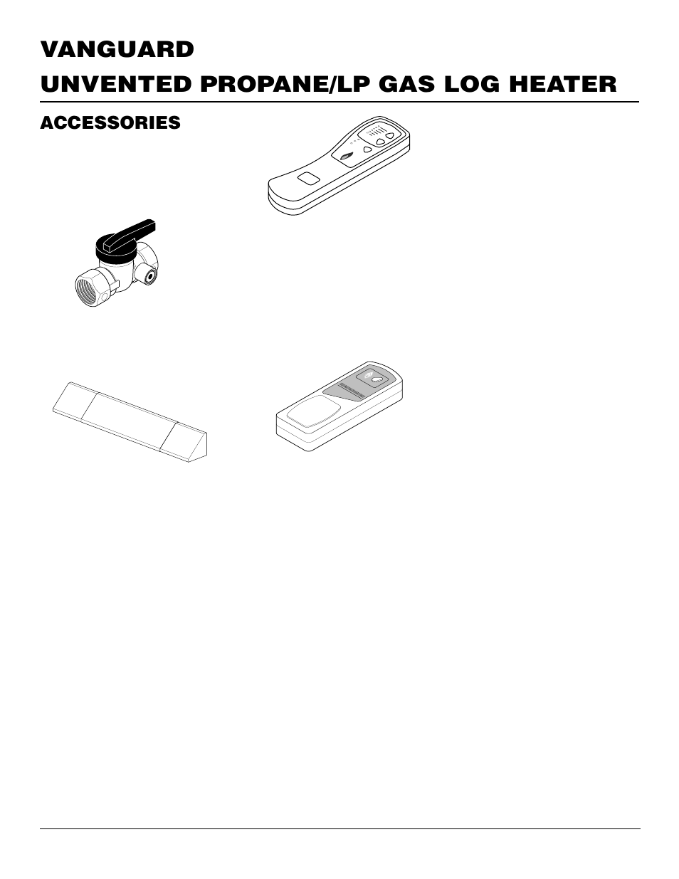 Unvented propane/lp gas log heater vanguard, Accessories, Equipment shutoff valve - ga5010 | Fireplace hood, Damper clamp - ga6080, Lava rock - ga6060, Wall-mount thermostat switch - gwmt1, Wall mounted switch kit - gwms2 | Vanguard Managed Solutions VYS30PWA User Manual | Page 24 / 26