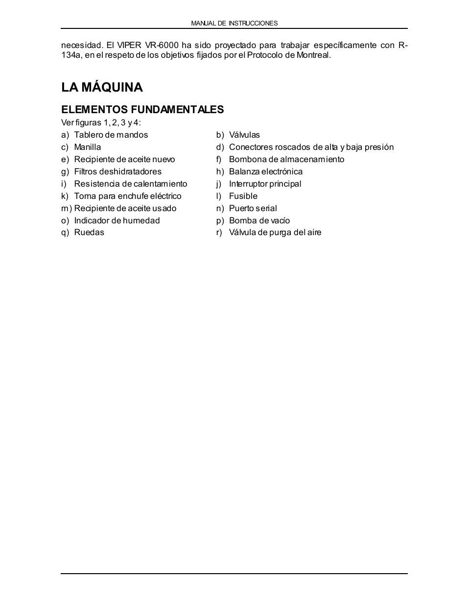 La máquina, Elementos fundamentales | Viper VR-6000 User Manual | Page 55 / 76