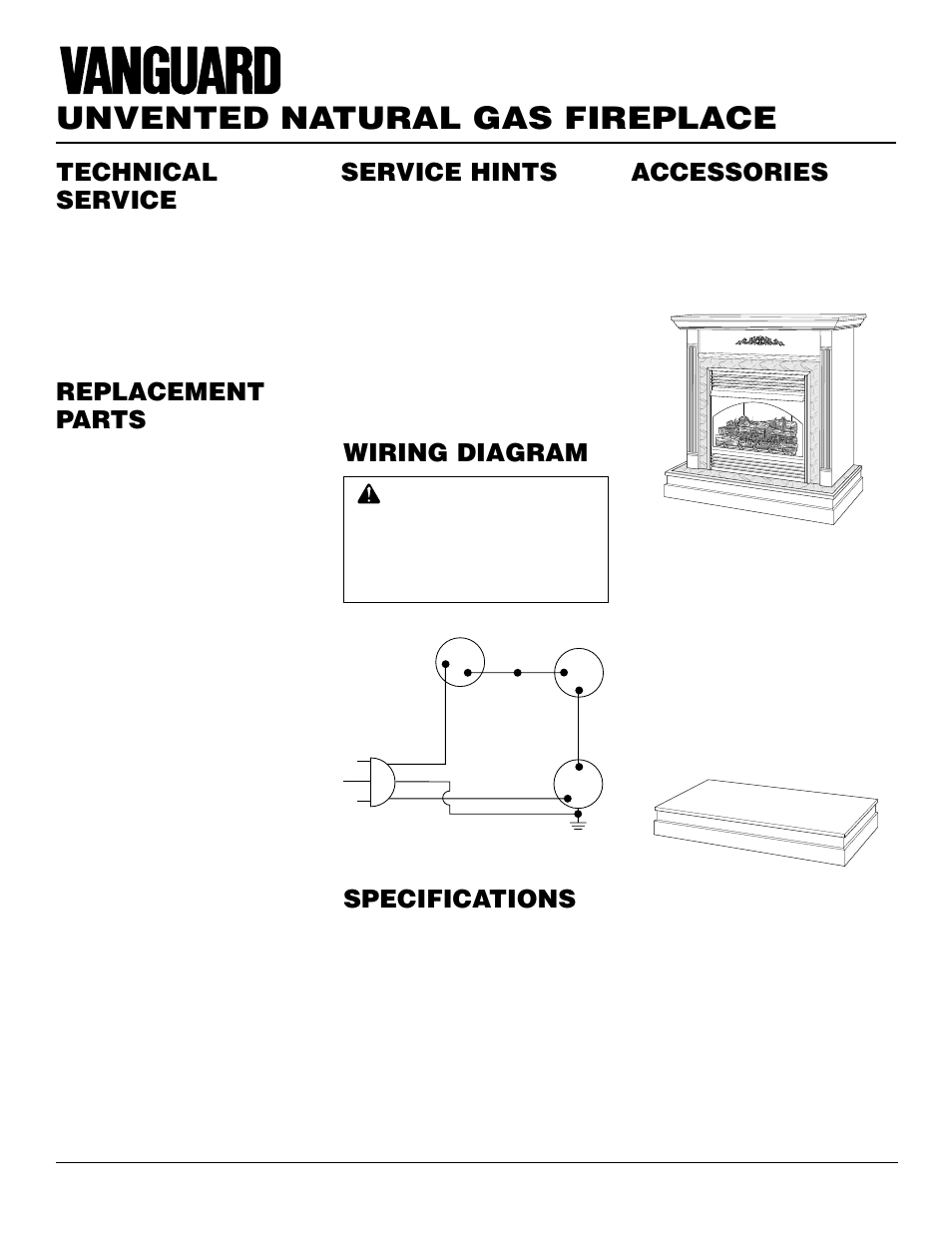 Unvented natural gas fireplace, Accessories, Service hints | Technical service, Replacement parts, Specifications, Wiring diagram, Cabinet mantel, Hardwood hearth base, Parts under warranty | Vanguard Heating VSGF28NTC User Manual | Page 22 / 32