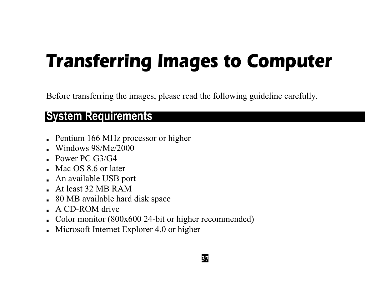 Transferring images to computer, System requirements, Pentium 166 mhz processor or higher | Power pc g3/g4, Mac os 8.6 or later, An available usb port, At least 32 mb ram, 80 mb available hard disk space, A cd-rom drive, Microsoft internet explorer 4.0 or higher | Vivitar 3615 User Manual | Page 49 / 65