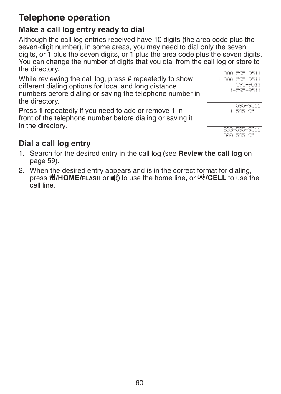 Make a call log entry ready, To dial, Dial a call log entry | Telephone operation, Make a call log entry ready to dial | VTech DS6322-4 User Manual | Page 64 / 101