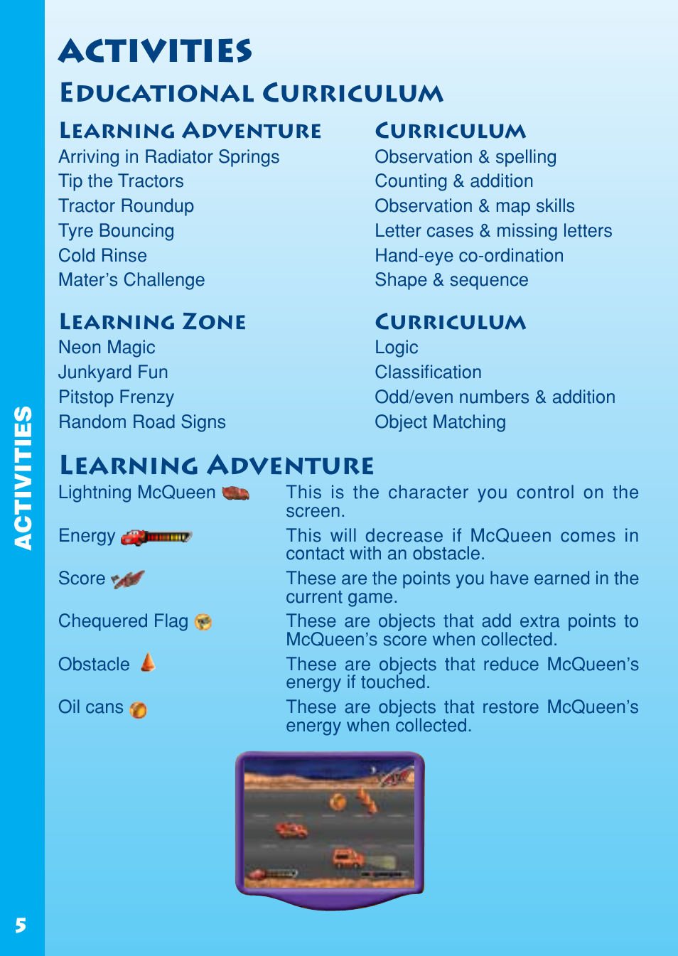 Activities, Educational curriculum, Learning adventure | Learning adventure curriculum, Learning zone curriculum | VTech REV IT UP IN RADIATOR SPRINGS User Manual | Page 6 / 16