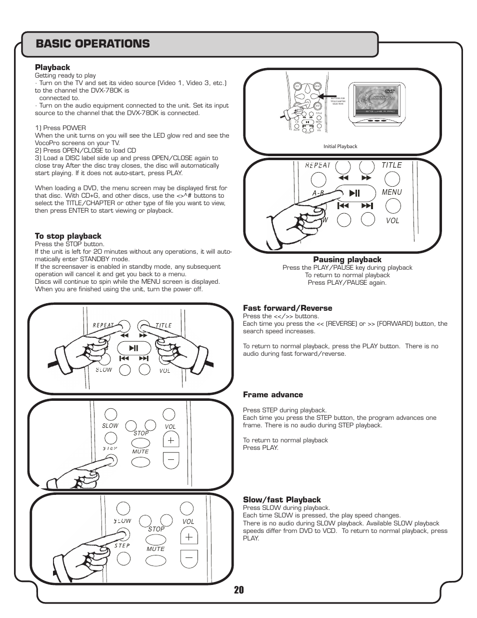 Pausing playback, Basic operations, Slow/fast playback | Fast forward/reverse frame advance | VocoPro DVX-780K User Manual | Page 20 / 27