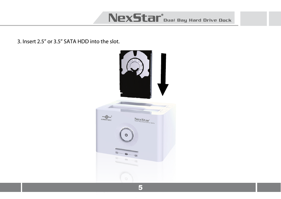 Insert 2.5” or 3.5” sata hdd into the slot | Vantec NexStar Dual Bay Hard Drive Dock NST-D200SU User Manual | Page 7 / 13