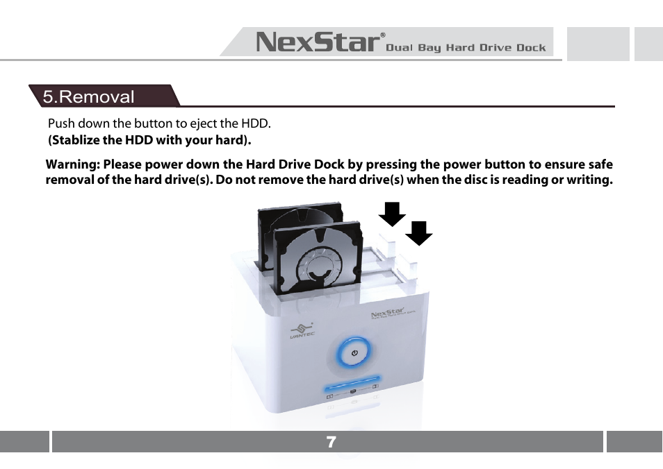 Removal | Vantec NexStar Dual Bay Hard Drive Dock NST-D200SU User Manual | Page 9 / 13