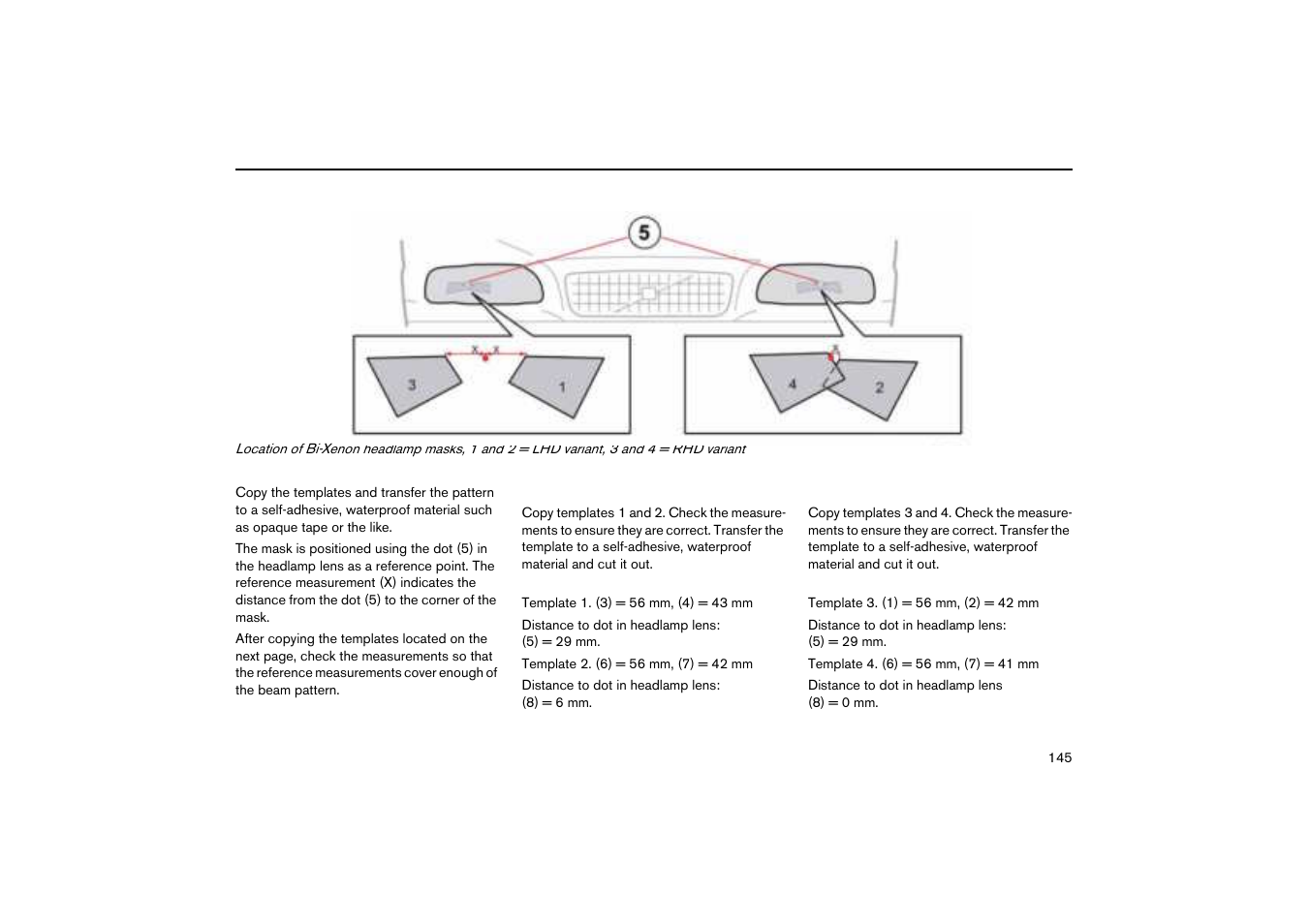 Headlamp masking, Bi-xenon headlamps, lhd variant, Bi-xenon headlamps, rhd variant | Volvo V70R User Manual | Page 146 / 254