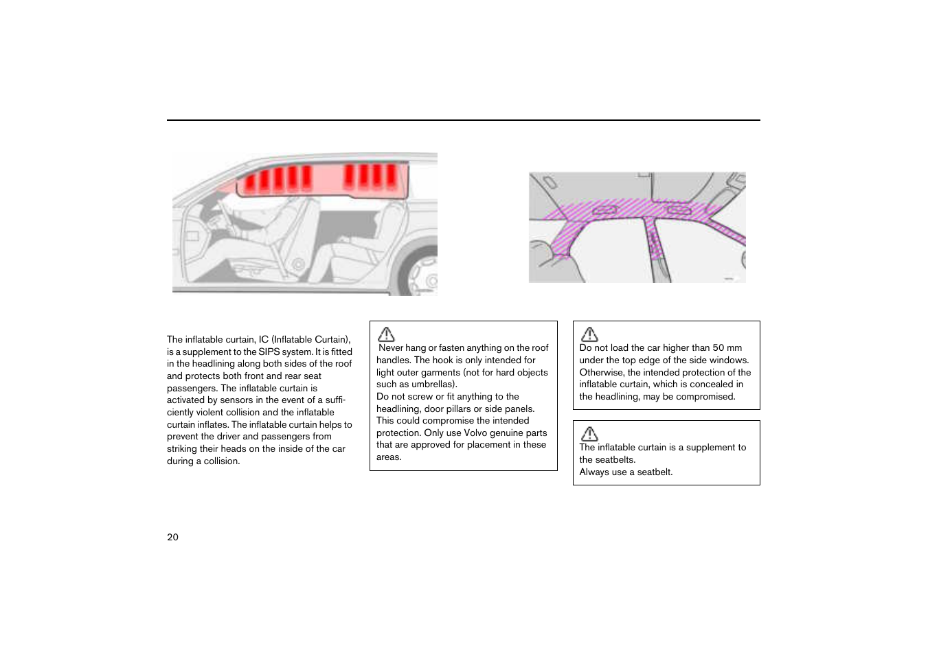 Properties, Inflatable curtain (ic) | Volvo V70R User Manual | Page 21 / 254