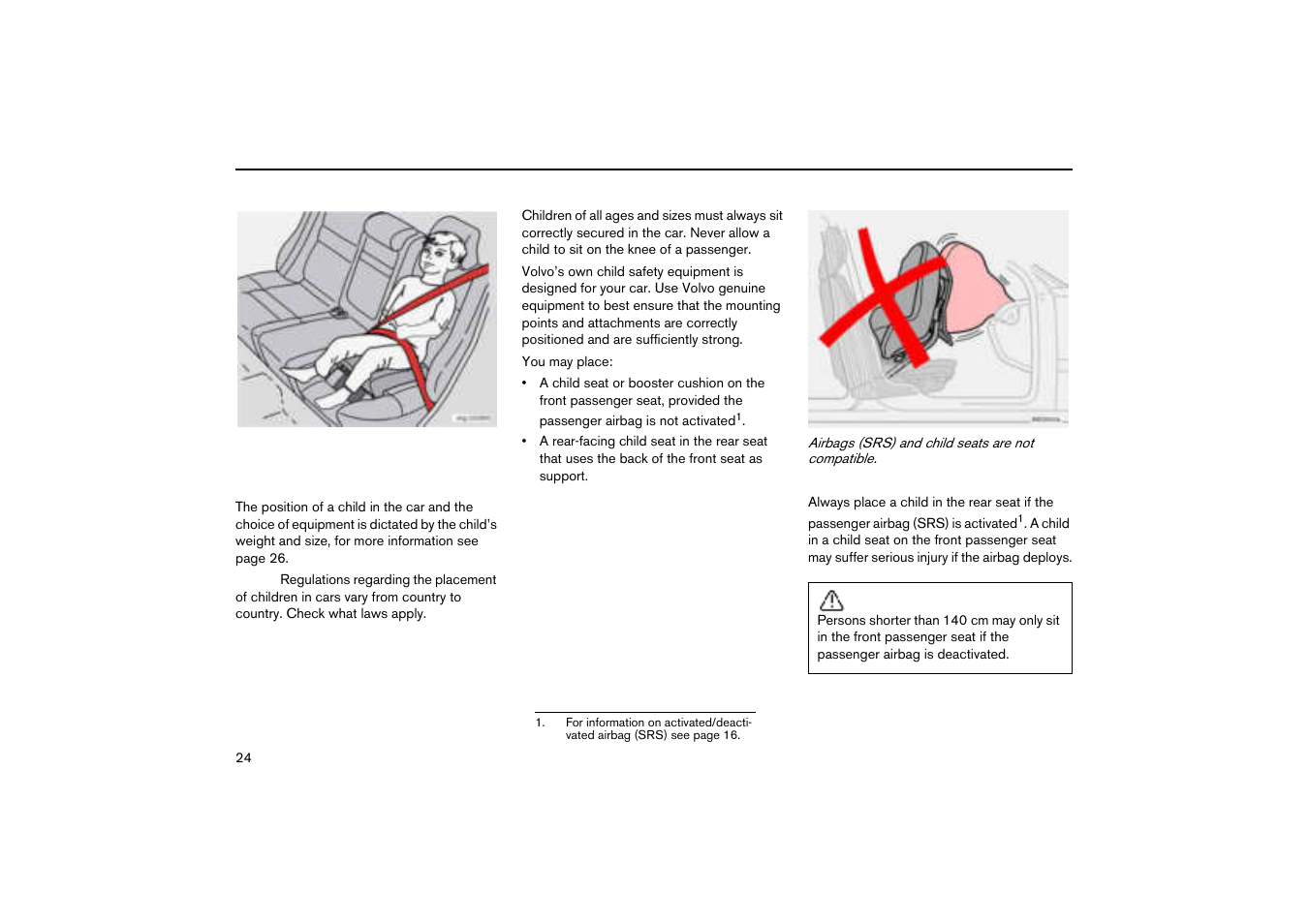 Children should sit comfortably and safely, Child seats and airbags (srs), Child safety | Volvo V70R User Manual | Page 25 / 254