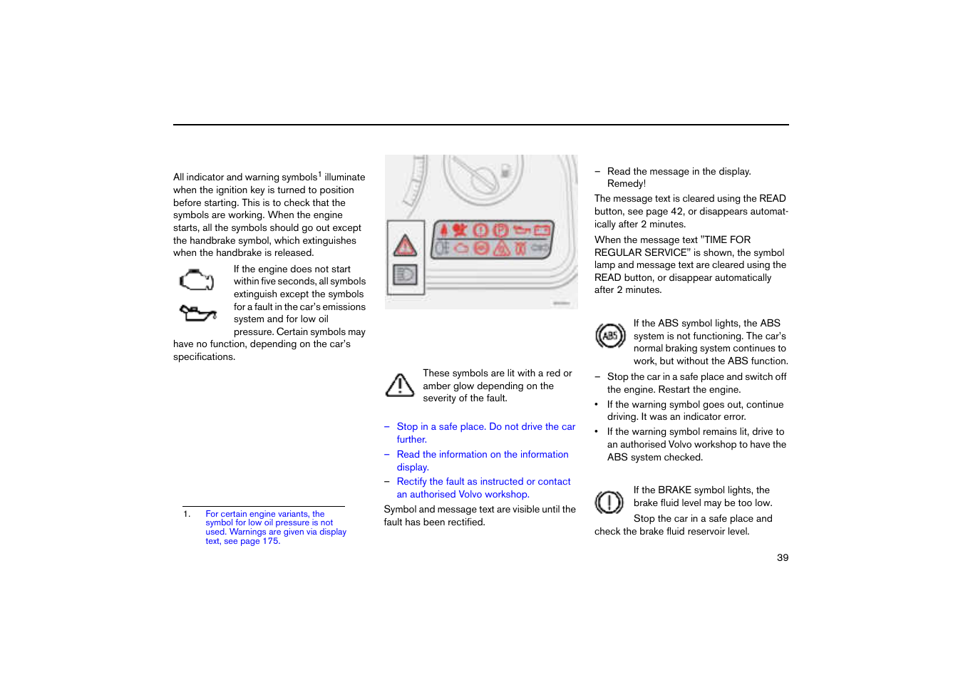 Abs fault, Fault in brake system, Indicator and warning symbols | Volvo V70R User Manual | Page 40 / 254