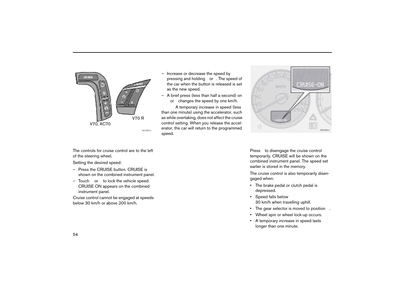 Activating, Increasing or decreasing speed, Temporary disengagement | Cruise control (option) | Volvo V70R User Manual | Page 55 / 254