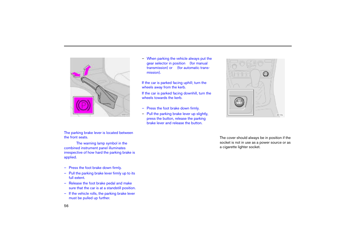 Parking brake (handbrake), Electric socket/socket for cigarette lighter, Parking brake, electric socket/cigarette lighter | Volvo V70R User Manual | Page 57 / 254