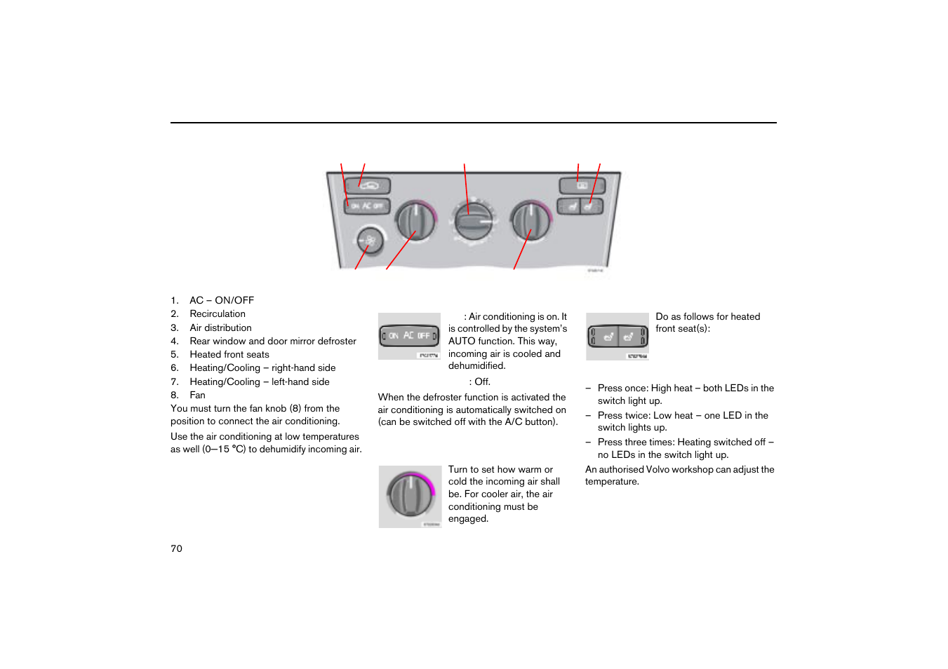 A/c - on/off, Heating/cooling - left/right- hand side, Heated front seats | Manual climate control with air conditioning (ac) | Volvo V70R User Manual | Page 71 / 254