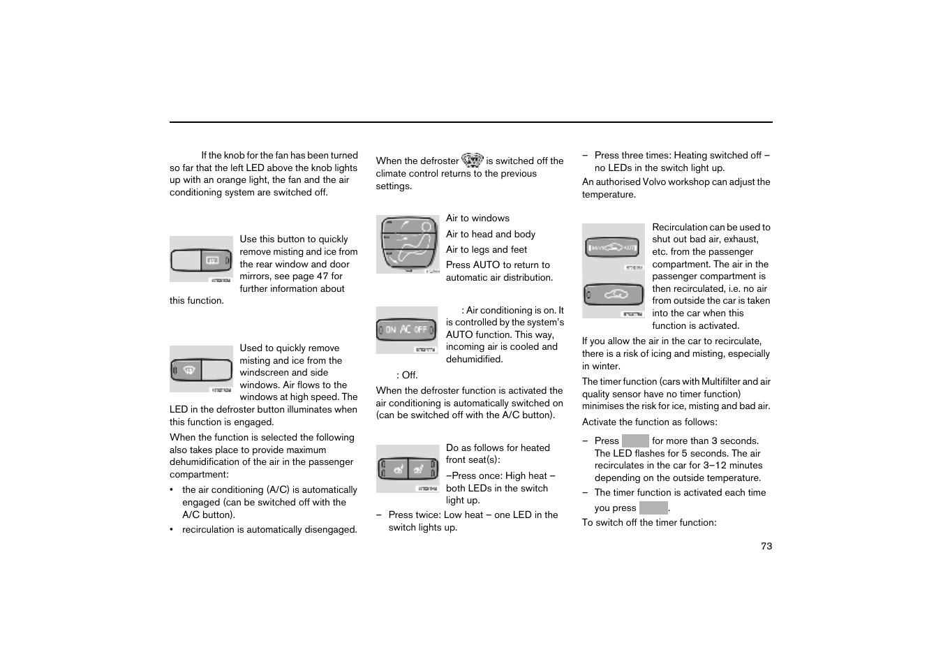 Rear window and door mirror defrosters, Defroster, windscreen and side windows, Air distribution | A/c - on/off, Heated front seats, Recirculation | Volvo V70R User Manual | Page 74 / 254