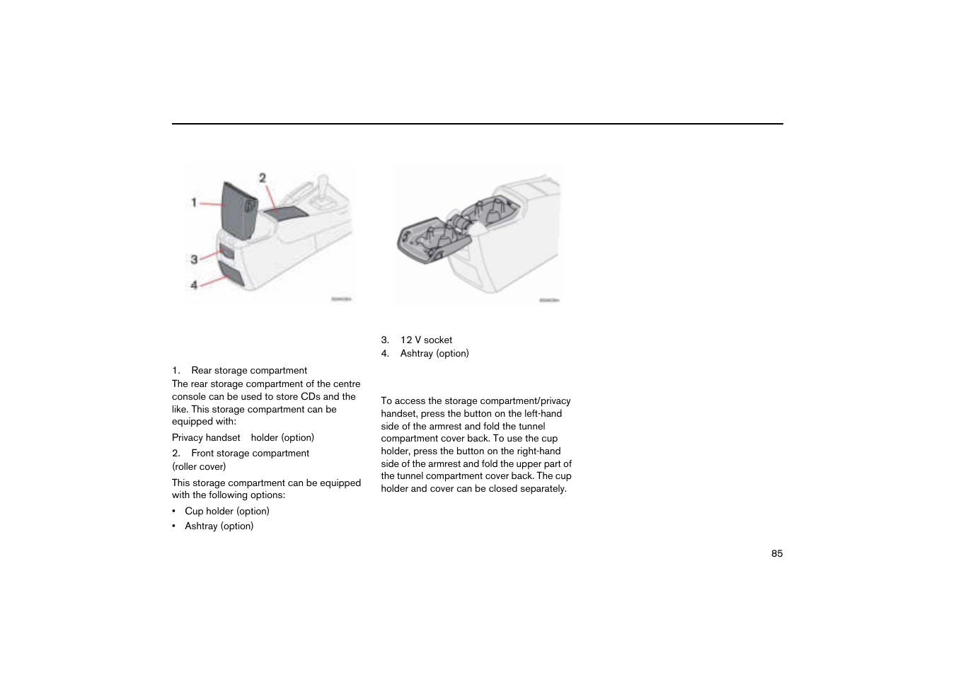 Storage compartment in centre console | Volvo V70R User Manual | Page 86 / 254