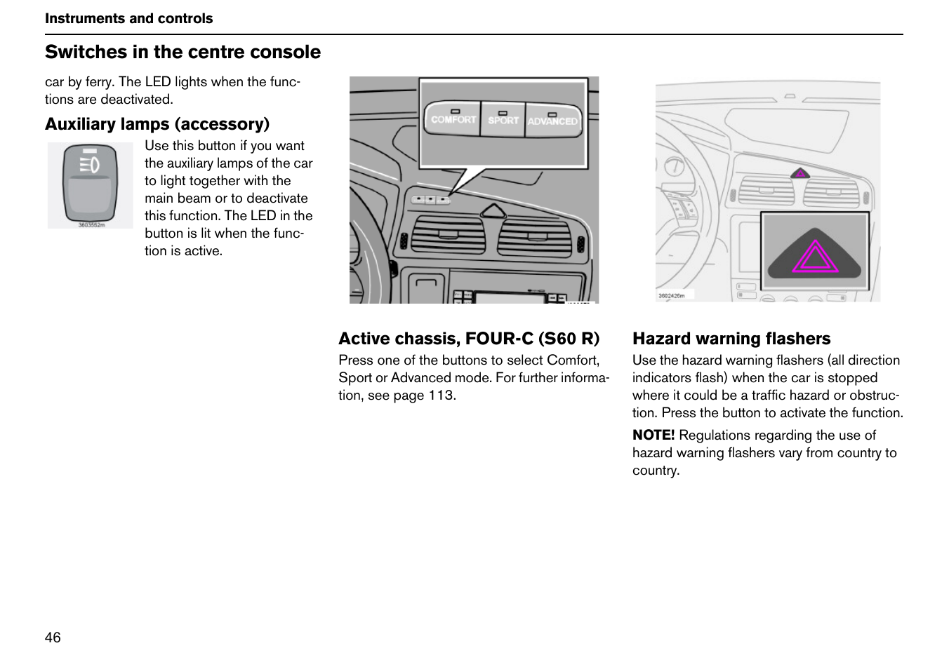 Switches in the centre console | Volvo S60R User Manual | Page 47 / 240