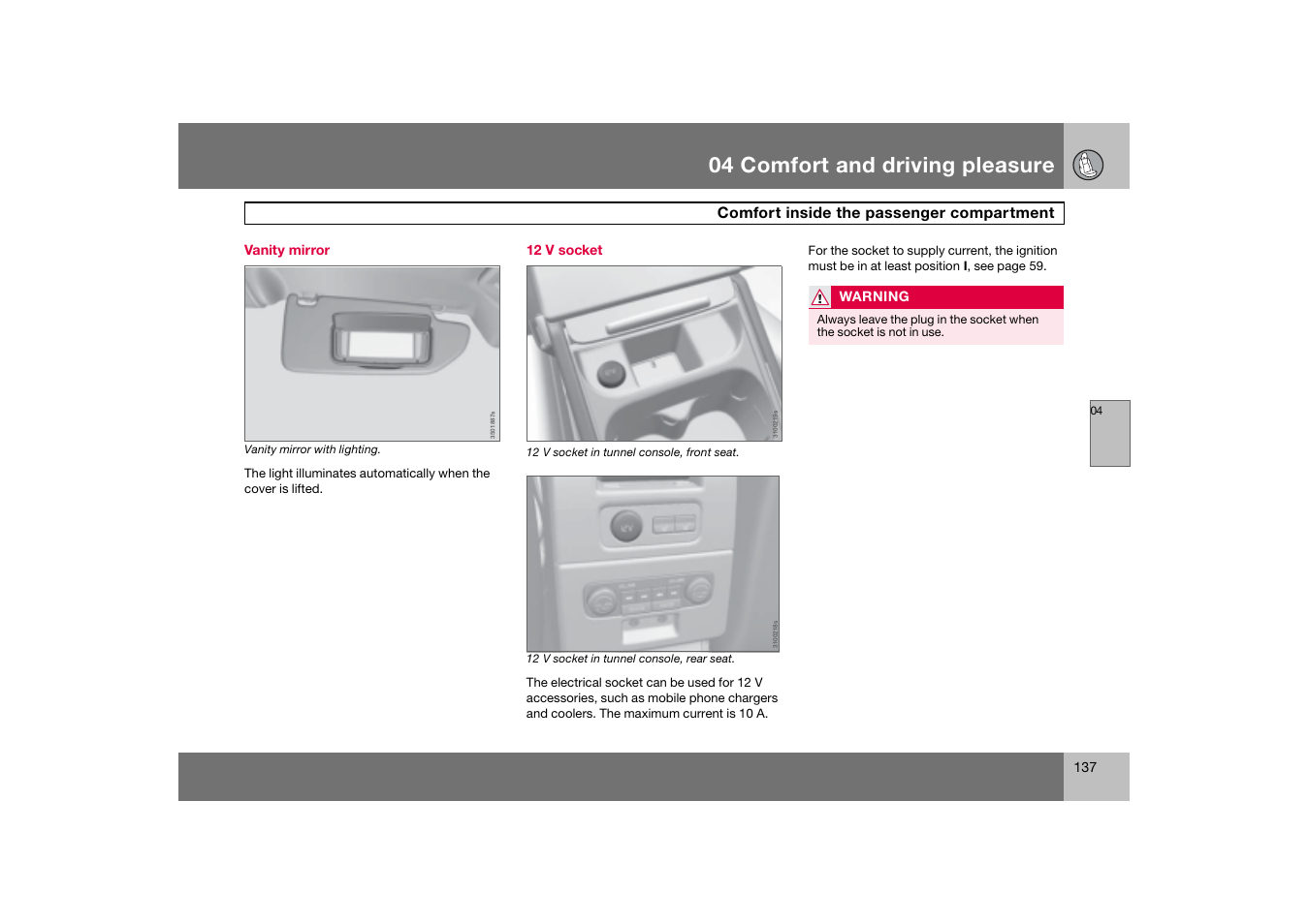 Vanity mirror, 12 v socket, 04 comfort and driving pleasure | Volvo 2007 S80 User Manual | Page 138 / 234