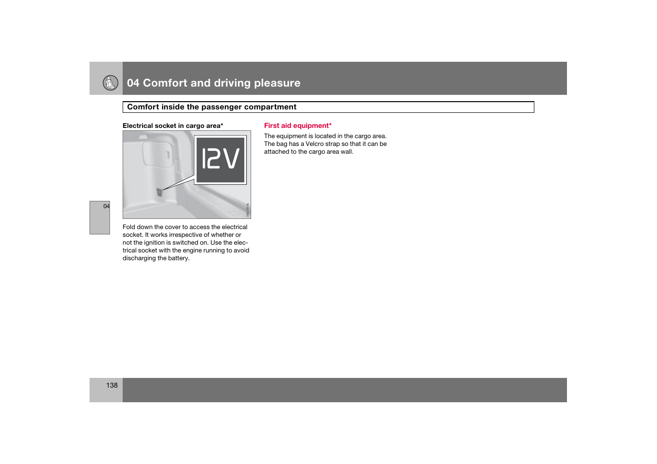 First aid equipment, 04 comfort and driving pleasure | Volvo 2007 S80 User Manual | Page 139 / 234