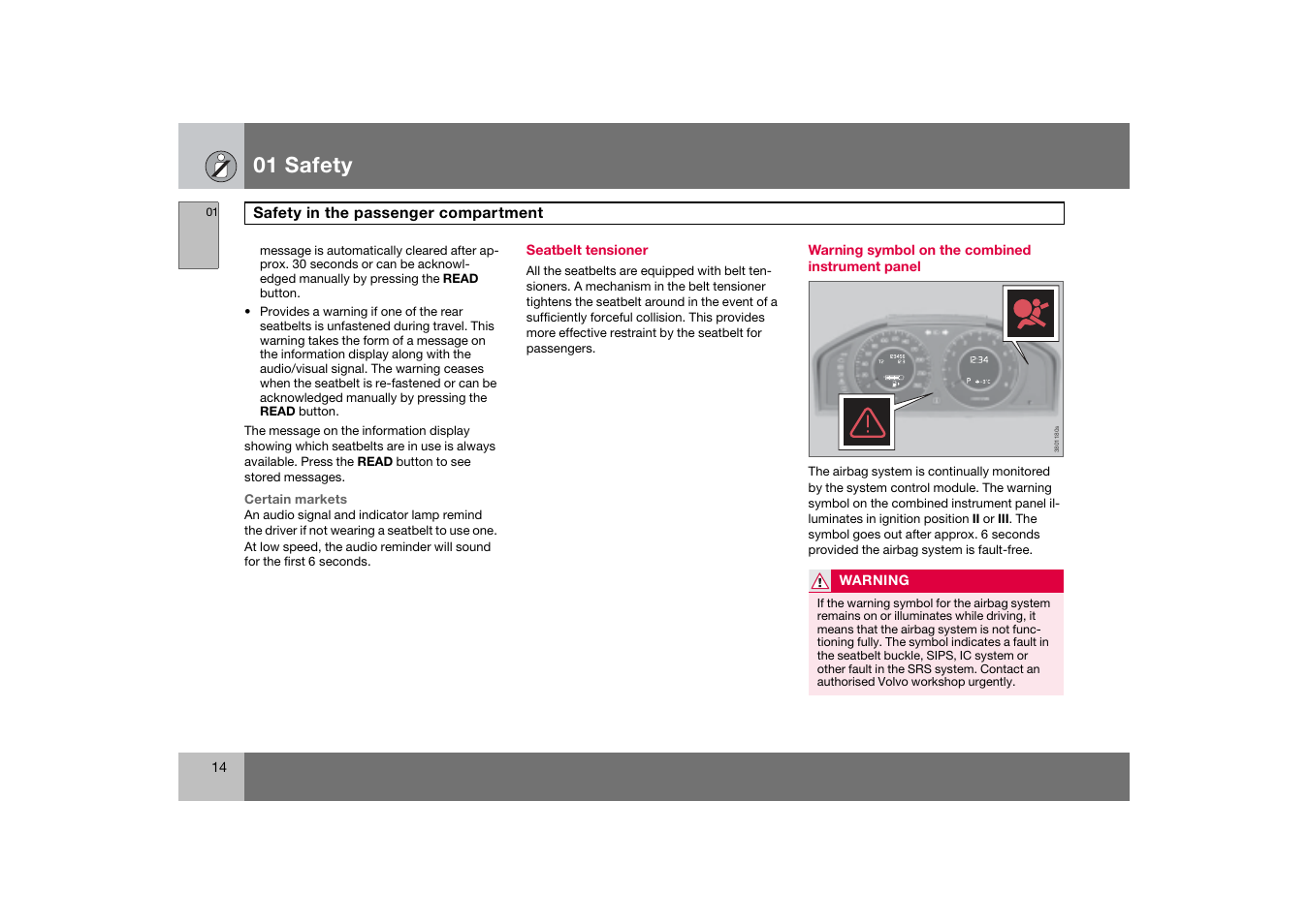 Seatbelt tensioner, Warning symbol on the combined instrument panel, 01 safety | Volvo 2007 S80 User Manual | Page 15 / 234