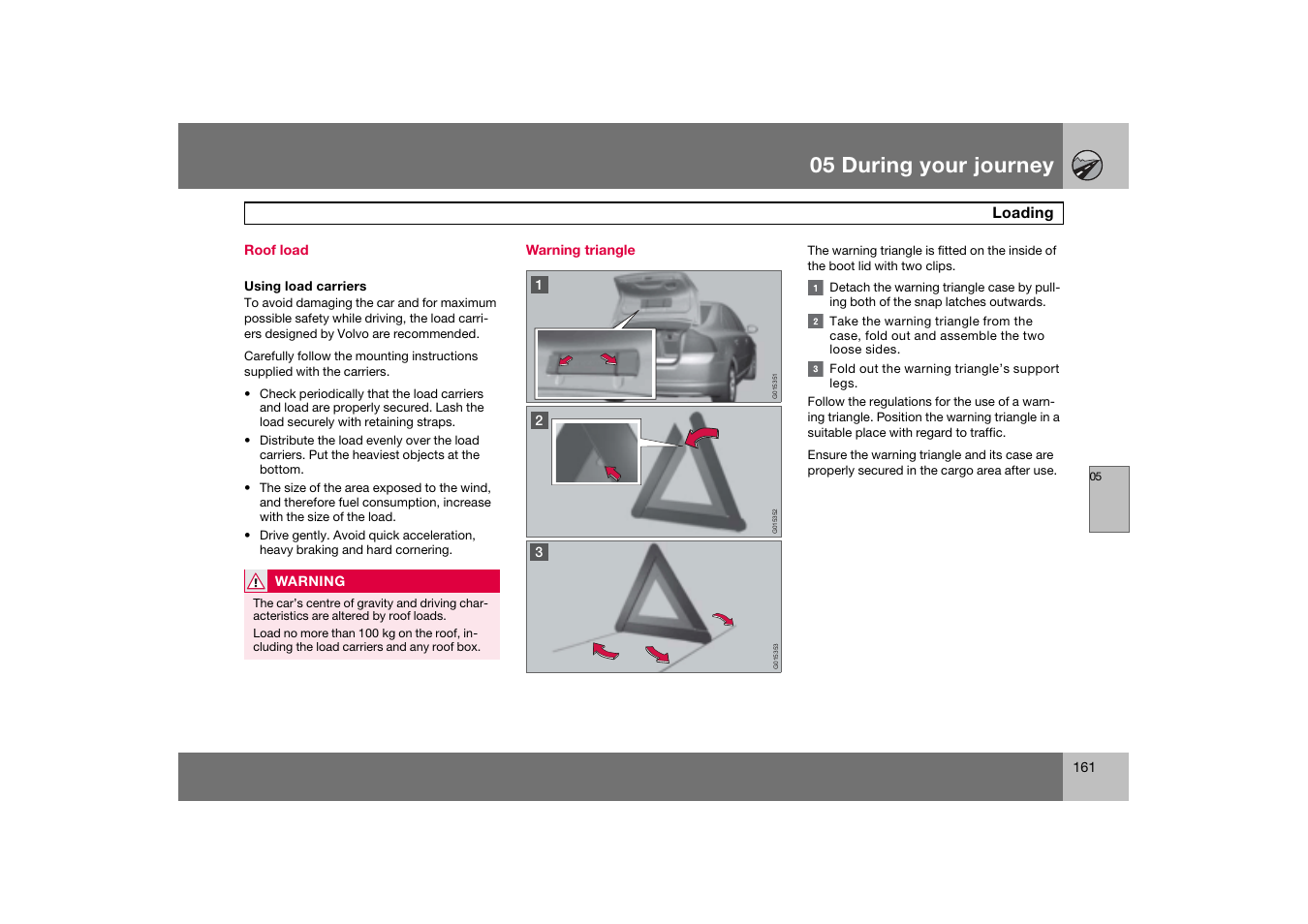 Roof load, Warning triangle, 05 during your journey | Volvo 2007 S80 User Manual | Page 162 / 234